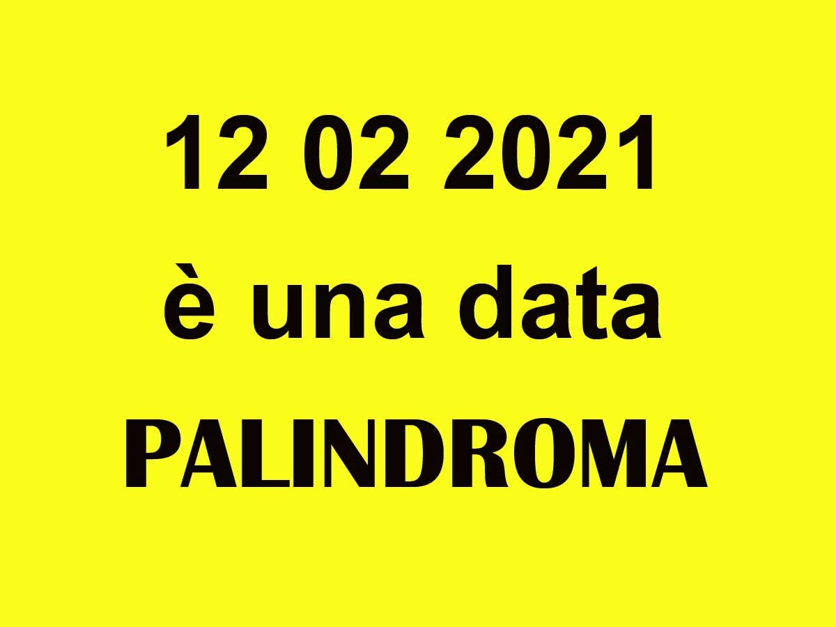 12 02 2021 è una data palindroma