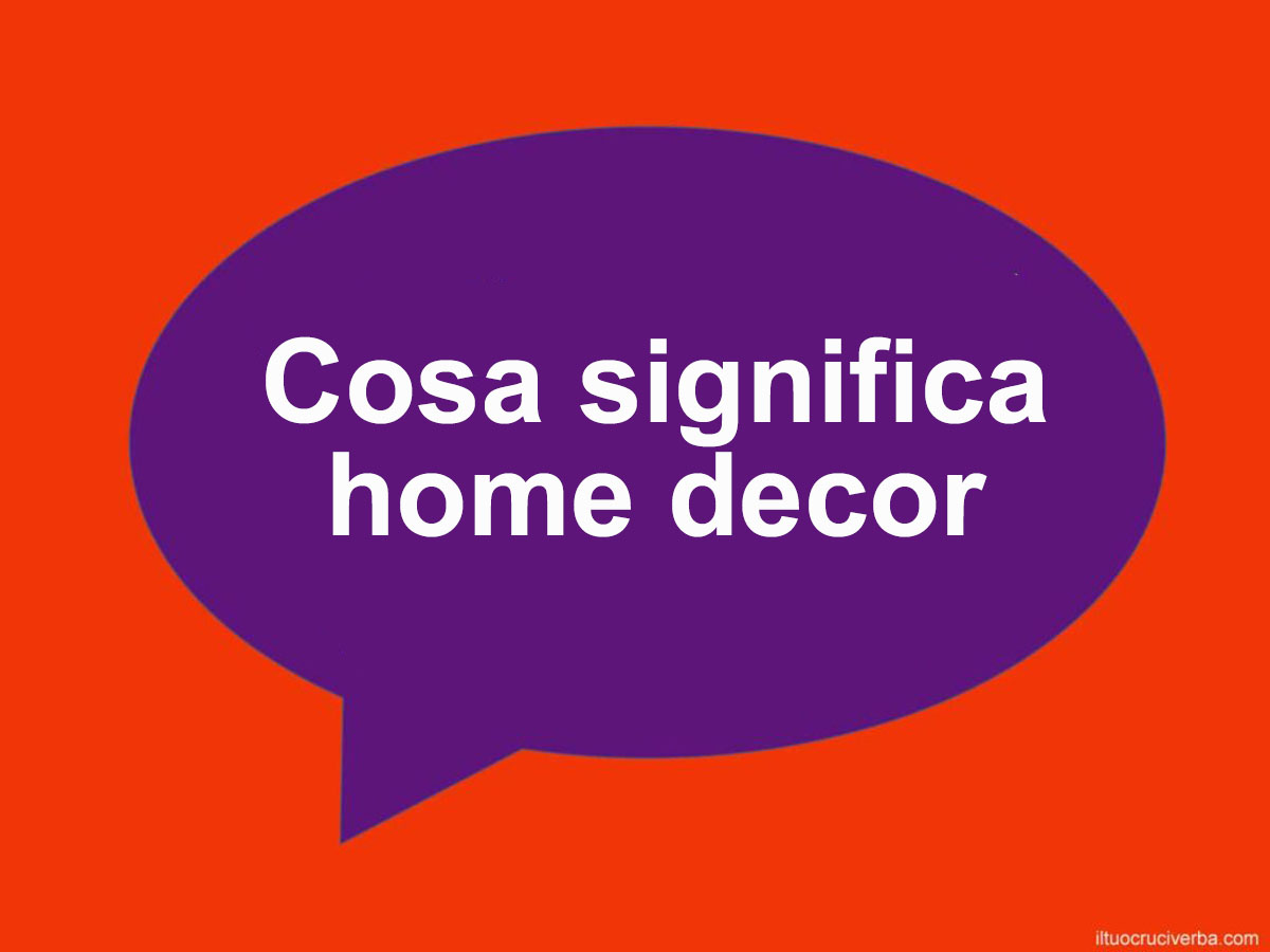 cosa vuol dire home decor