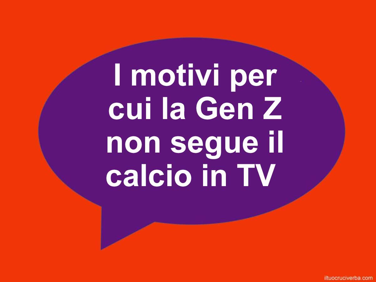 gen z non ama il calcio in tv