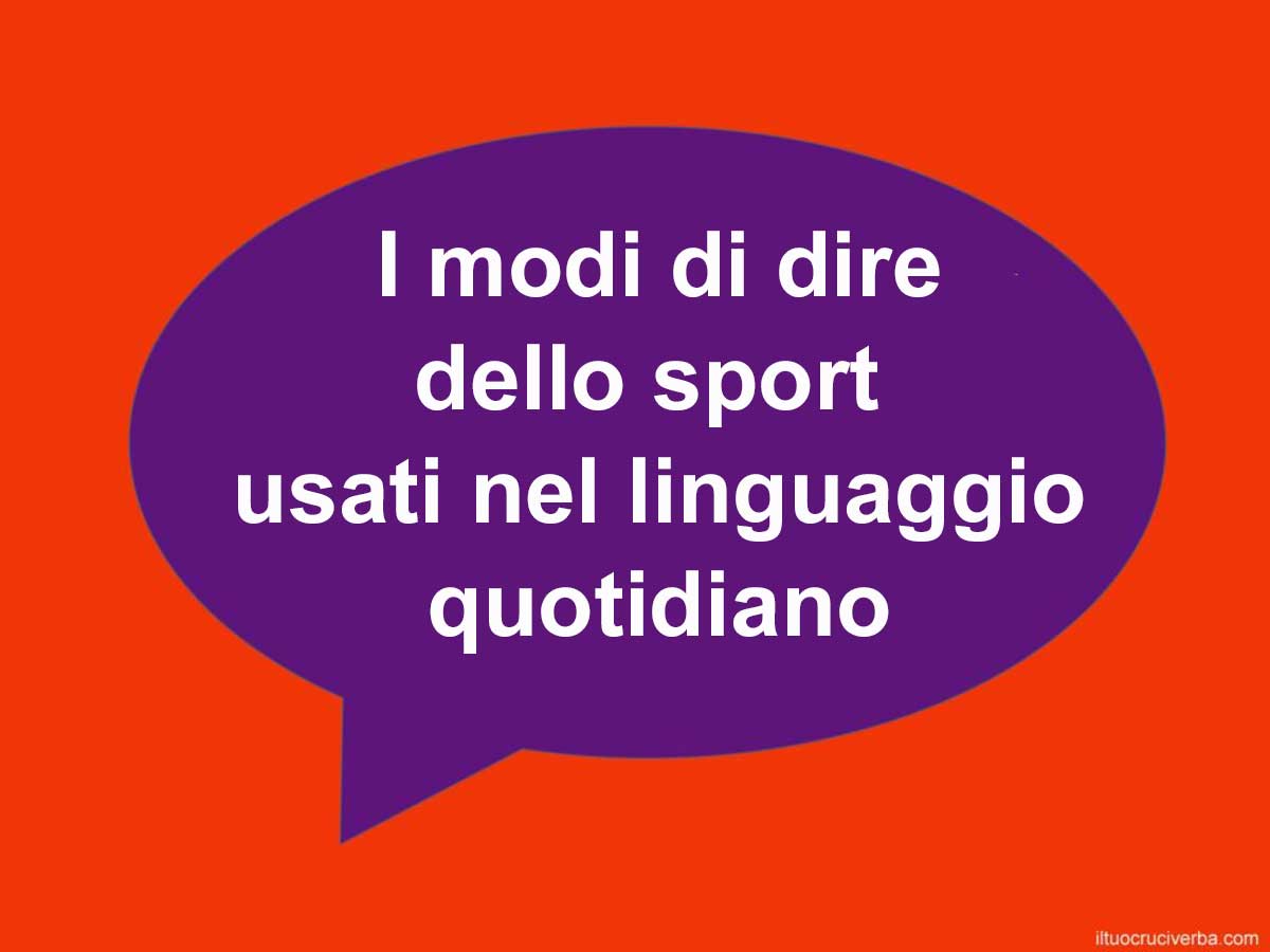 modi dire dello sport usati nel linguaggio quotidiano